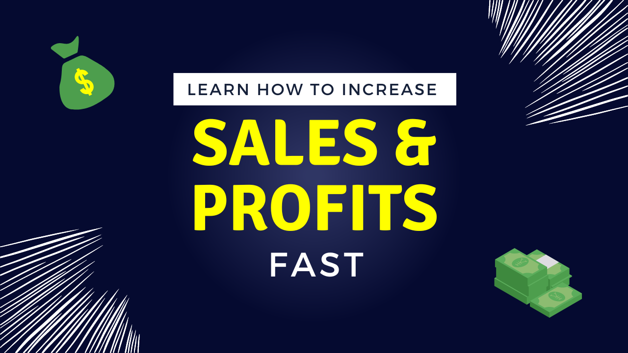 How To Increase Sales & Profits (FAST)